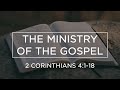 The Ministry of the Gospel | The Letters