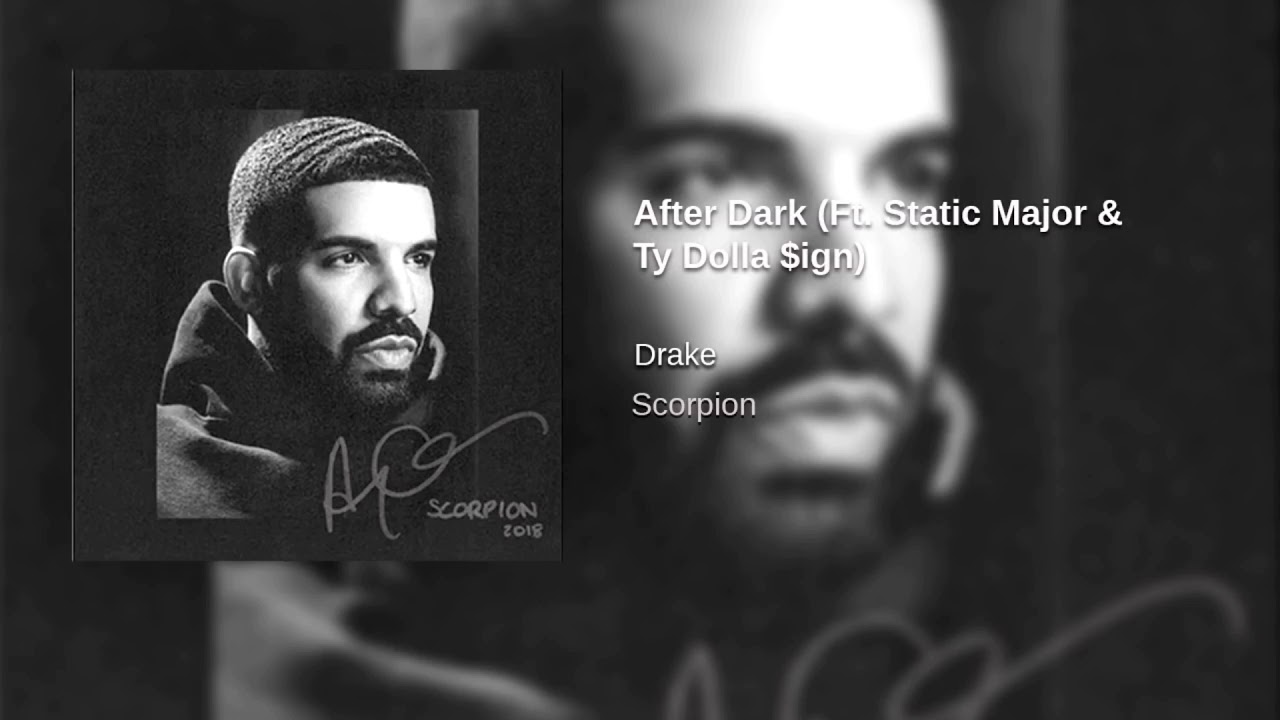 Drake- After Dark (Ft. Static Major & Ty Dolla Sign Drake- After Dark (Ft. Static Major & Ty Dolla Sign #1
