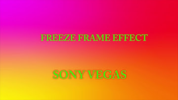 FREEZE FRAME EFFECT IN SONY VEGAS-Tutorial Soon