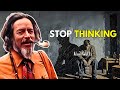 Why The Thinking Mind Is a Curse || Alan Watts