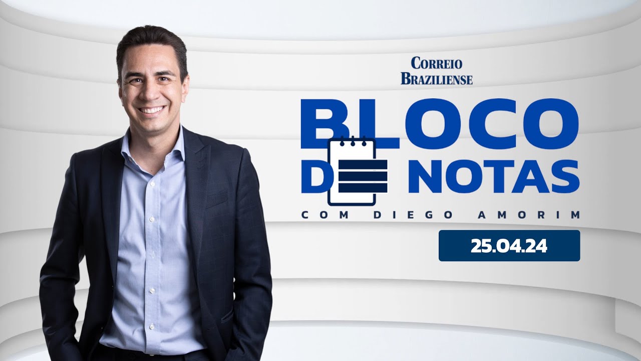 BLOCO DE NOTAS  25/04/2024 - 