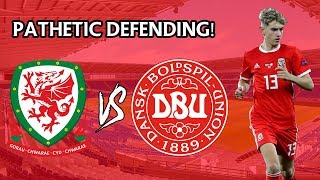 PATHETIC DEFENDING! | Wales vs Denmark Vlog