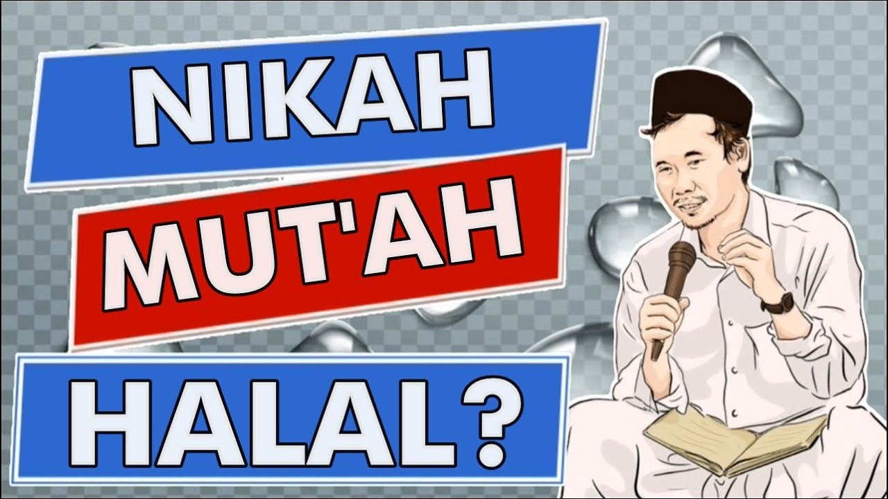 Ngaji Gus Baha Terbaru - Emang Nikah Mut'ah Halal? I Begini Dalil, Sejarah, Syarat dan Hukumnya
