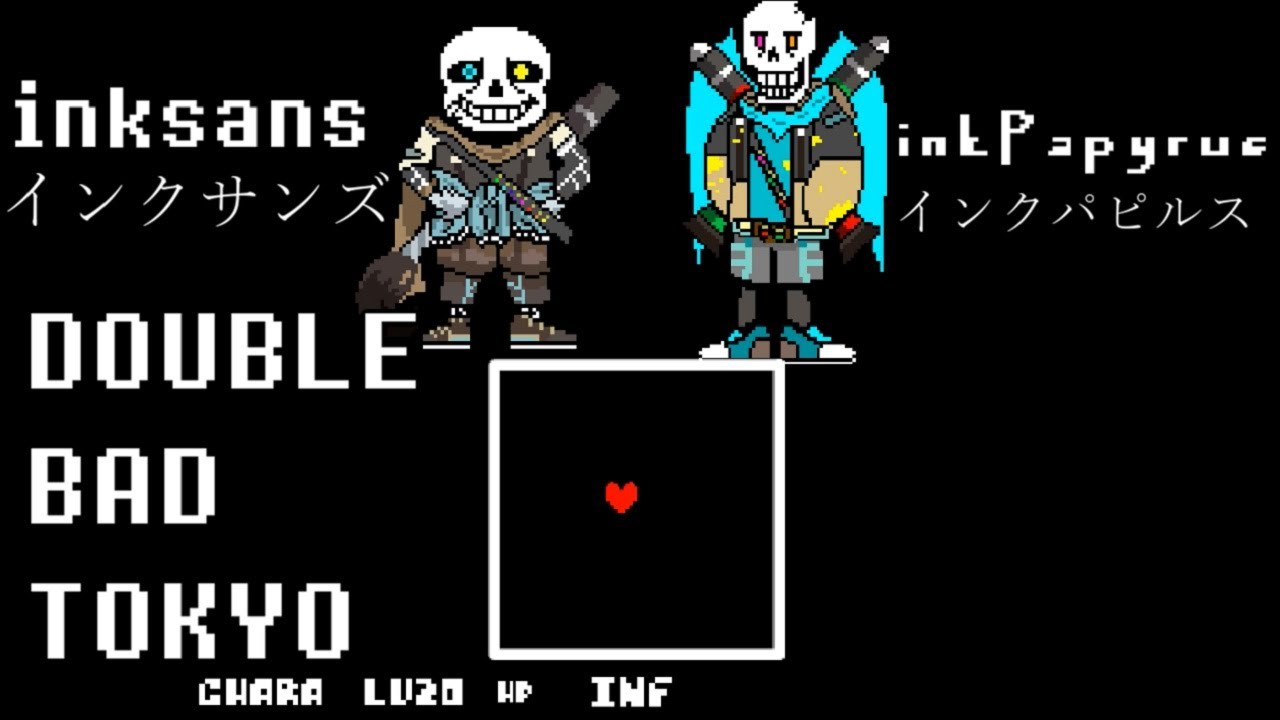 インクサンズ Ink Sans とインクパピルス Inkpapyurs が二人で襲ってくる Double Bad Tokyo Youtube