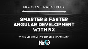 Smarter & Faster Angular Development with Nx | ng-conf & Nx | #ngconf