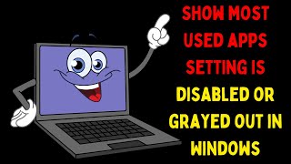 How to Fix Show Most Used Apps Setting is Disabled or Grayed Out in Windows 11