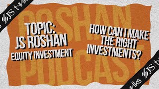 JS Talks | Episode 3 | JS Roshan Equity Investment β How can I make the right investments