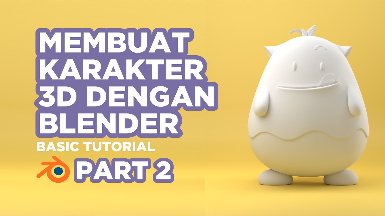 MEMBUAT KARAKTER 3D DENGAN BLENDER | TIMELAPSE PART 2 - YouTube