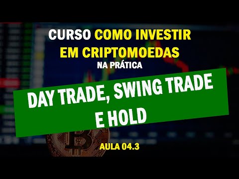 Aula 04.3 - O que é Day Trade, Swing Trade e Hold (investimentos em criptoativos)