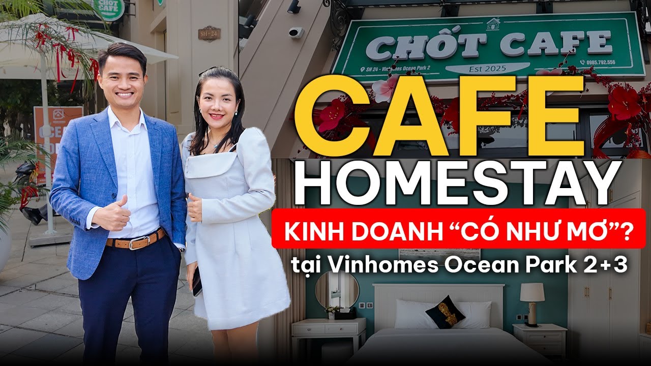 Review thực tế Kinh doanh Cafe Homestay tại Vinhomes Ocean Park 2