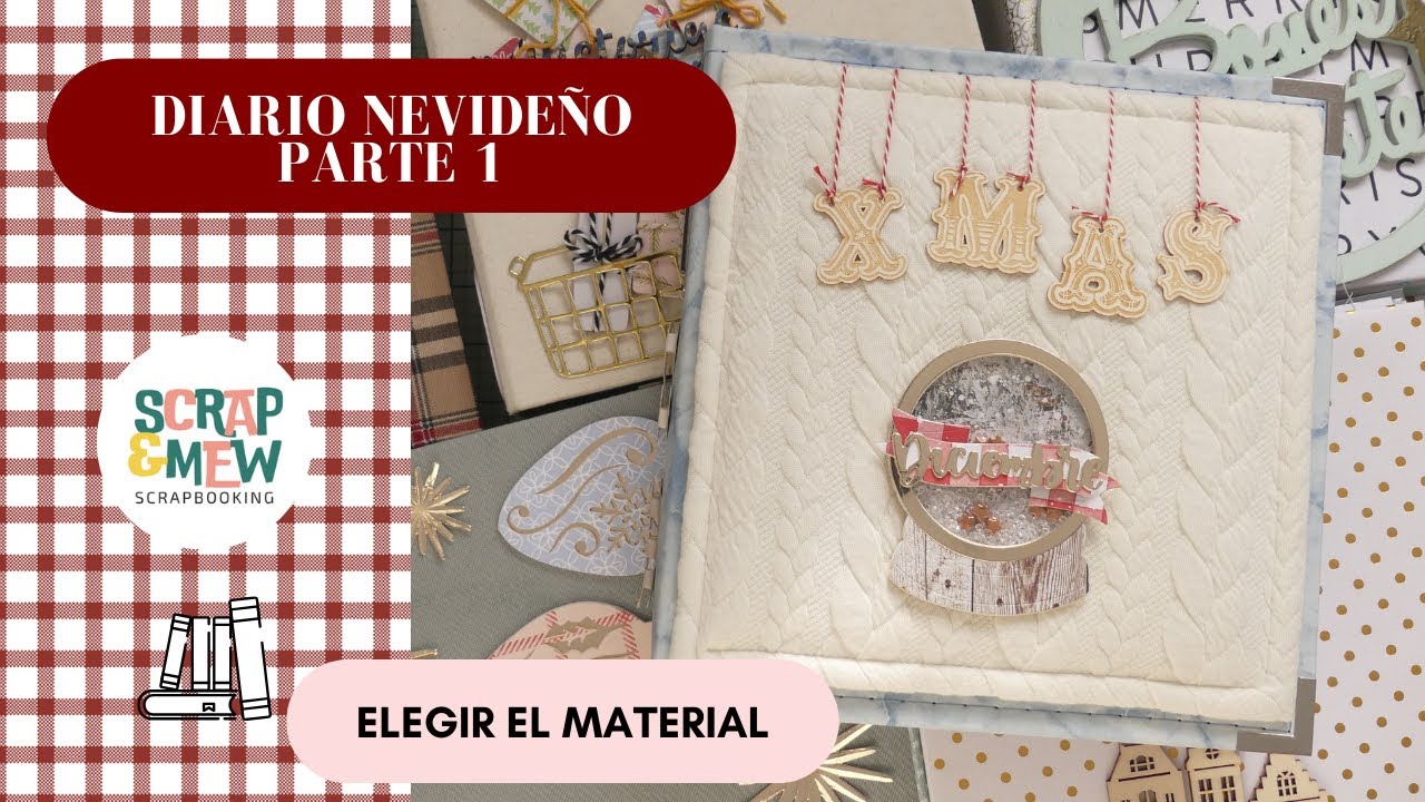 DIARIO NAVIDEÑO - PARTE 1: EN BÚSQUEDA DEL MATERIAL DE SCRAP. TIENES MÁS EN CASA DE LO QUE CREES...