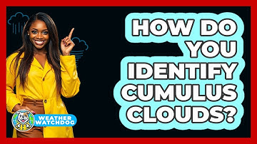 How Do You Identify Cumulus Clouds?