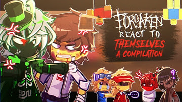 •FORSAKEN react to THEMSELVES•|| A compilation || ALL PARTS ||