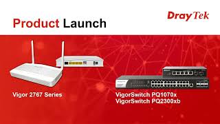 New DrayTek Switches and Routers Built for Seamless Transitions Net Worth