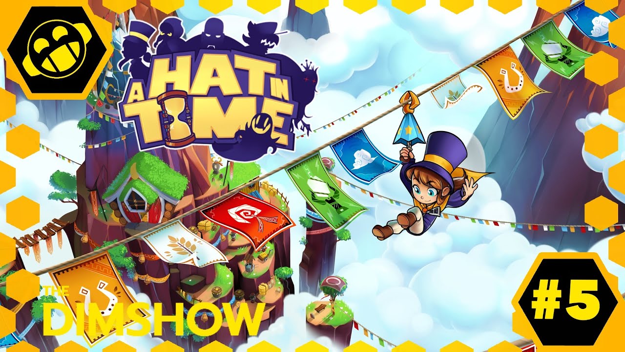 ☁️A HAT IN THE CLOUDS!!!☁️ : A Hat in Time Ep#5 |⚡️THE DIMSHOW⚡️