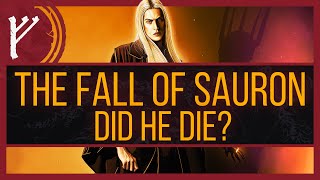 The Fall of Sauron | Did He Die?