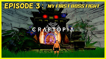 * CRAFTOPIA * EPISODE 3: MY FIRST BOSS FIGHT