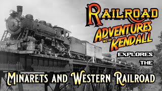 A Look Back at the Minarets and Western Railroad