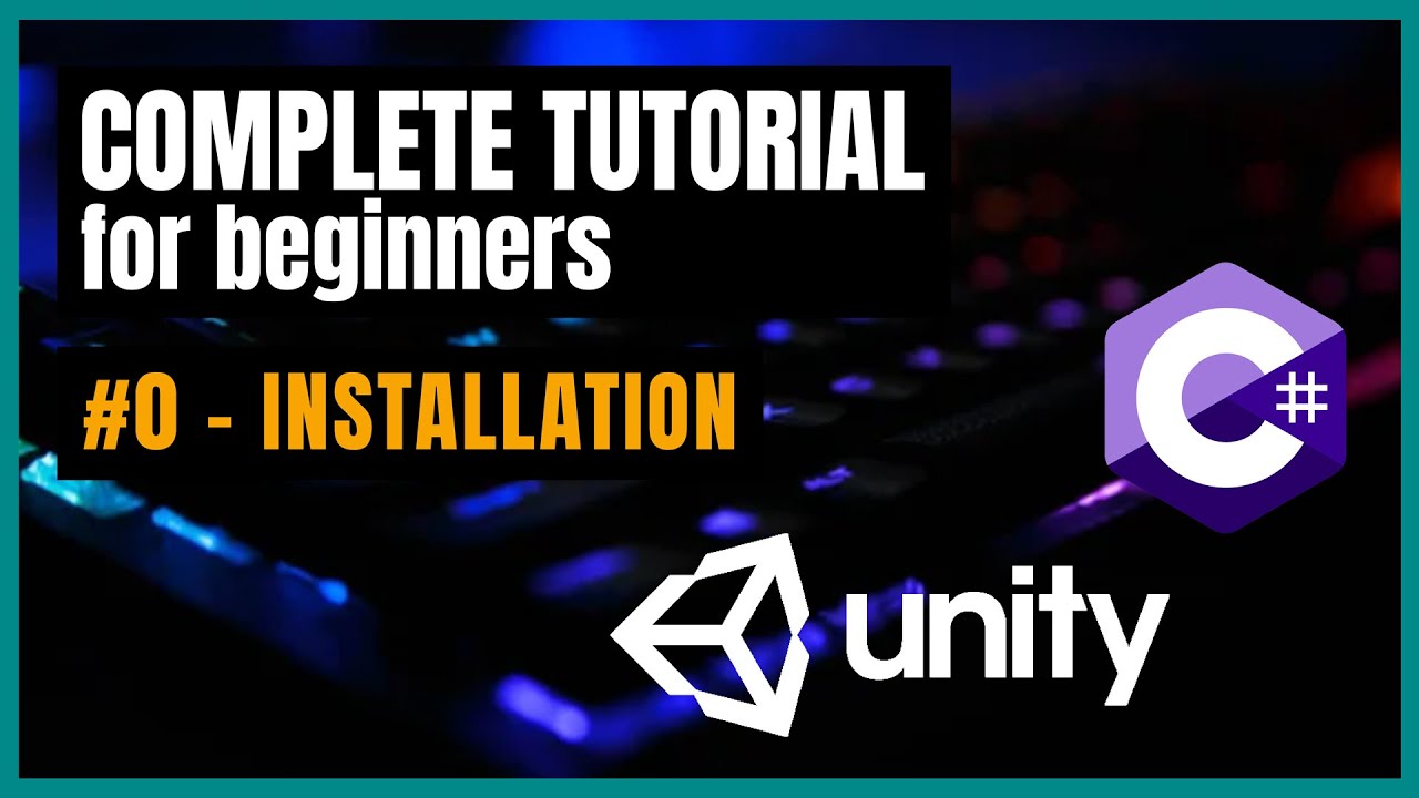 #0 - Installation | Unity C# 2025 | Complete Tutorial For Beginners | Your First Video Game