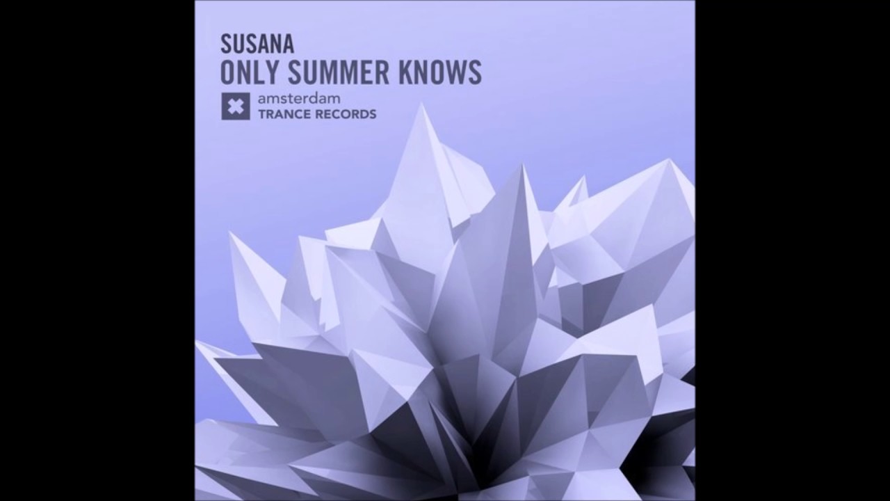 Susana - Only Summer Knows (Original Mix)