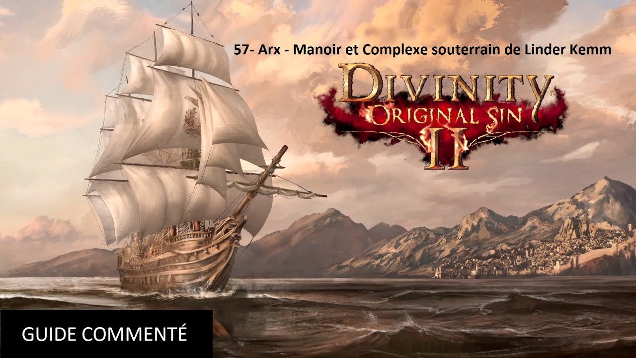 57- Divinity Original Sin 2 - Arx - Manoir et Complexe souterrain de Linder Kemm