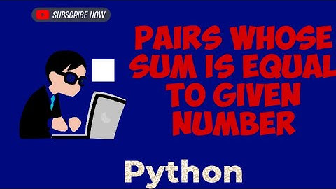 Find all Pairs Whose Sum is Equal to Given number in Python