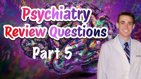Psychiatry Review Questions (Part 5) - CRASH! Medical Review Series