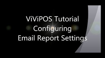 ViViPOS Tutorial - Configuring Email Report Settings
