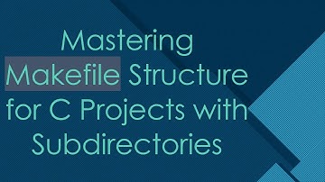 Mastering Makefile Structure for C Projects with Subdirectories