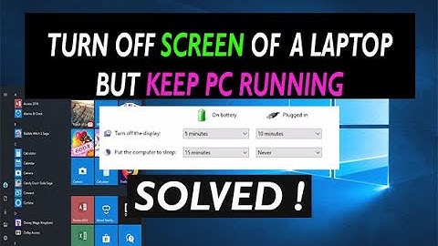 How to Turn off Screen of a Laptop but Keep PC Running in Windows 10 - SOLVED