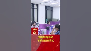 Cảnh báo thủ đoạn lừa đảo  hỗ trợ  cài đặt sinh trắc học | Đảng với Dân