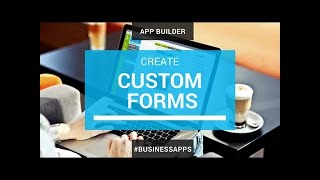 Create custom forms for your app