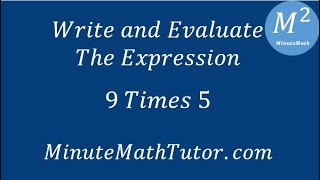 Evaluate the Expression 9 Times 5
