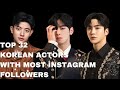 Top 32 korean actors with the most instagram followers  ckdrama fever