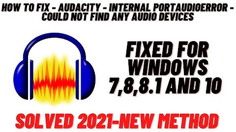 How to Fix Audacity-Internal Post Audio Error-Could not Find Any Audio Devices (Solved)