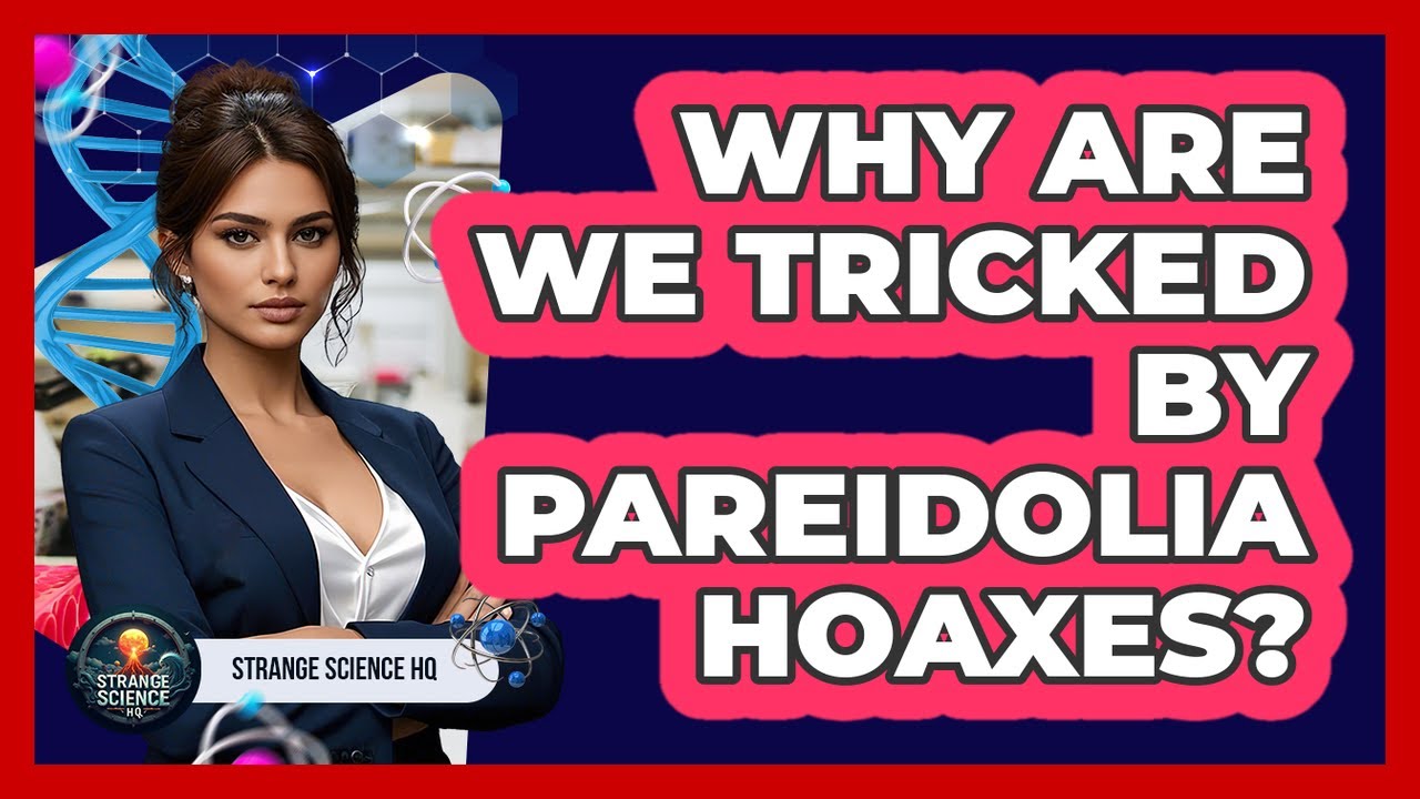 Why Are We Tricked By Pareidolia Hoaxes? - Strange Science HQ