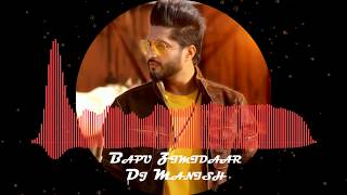 Bapu Zimidar ¦ Jassi Gill ¦ Remix ¦ Dj Manish