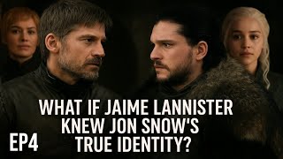 What If Jaime Lannister Knew Jon Snow's True Identity? Ep4 Game of Thrones AU