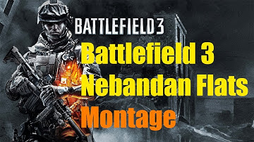 Battlefield 3 Nebandan Flats Montage