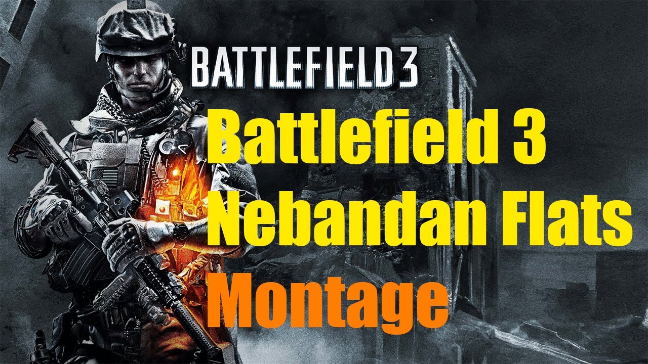 Battlefield 3 Nebandan Flats Montage