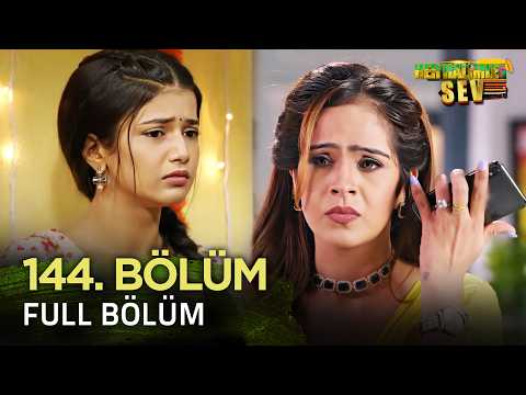 Yeniden Her Halimle Sev Hint Dizisi İzliyoruz | 144. Bölüm