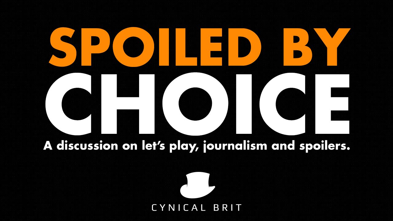 Spoiled by Choice - A discussion on let's play, journalism and spoilers