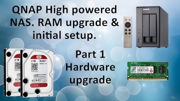 QNAP high powered NAS - Pt 1: Hardware upgrade and initial setup