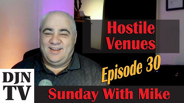 Working With Hostile Venues | Sunday With Mike | #DJNTV