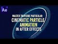 Master Trapcode Particular: Cinematic Particle Animation in After Effects