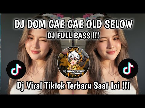 DJ DOM CAE CAE X MELODY OLD YANG KALIAN CARI SELOW BUAT NYANTAY VIRAL TIKTOK❗❗