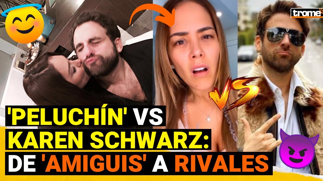 KAREN VS 'PELUCHIN': El origen de la 'MECHAZA' de los 'ex amiguis' que data del 2016