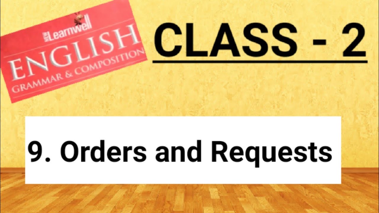 Class 2 Chapter 9 Orders And Requests explanation In Hindi New 