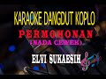 Karaoke Permohonan Koplo Nada Cewek - Elvi Sukaesih (Karaoke Dangdut Tanpa Vocal)