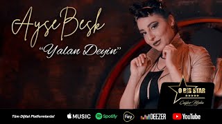 AyseBesk - Yalan Deyin     (Official Video)